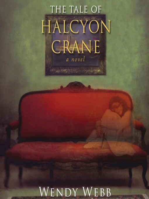 Title details for The Tale of Halcyon Crane by Wendy Webb - Wait list